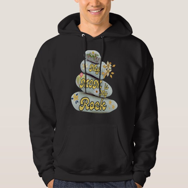 My Mum Is My Rock Love Admiration Mother's Day App Hoodie (Front)
