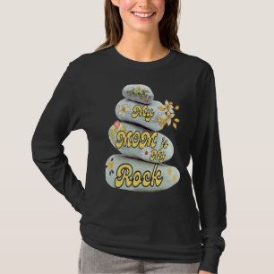 My Mum Is My Rock Love Admiration Mother's Day App T-Shirt