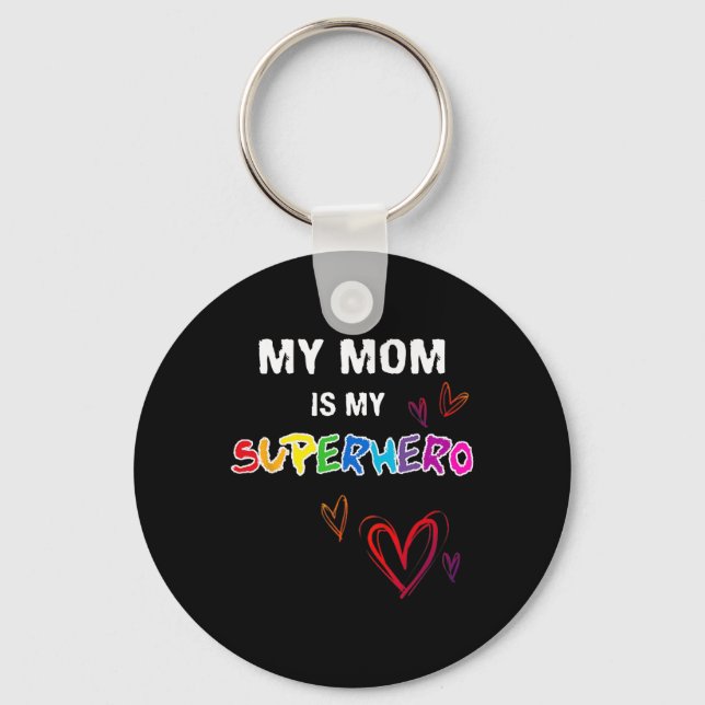 My Mum Is My Superhero  Key Ring (Front)