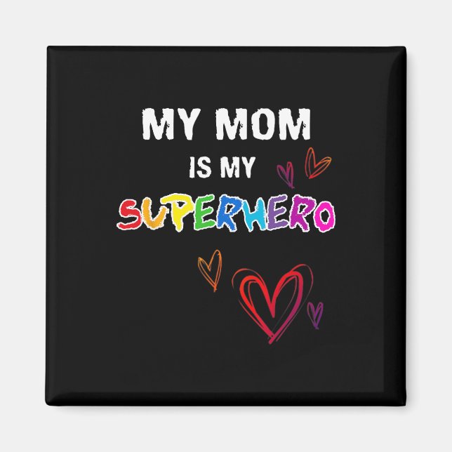 My Mum Is My Superhero  Magnet (Front)