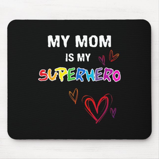 My Mum Is My Superhero  Mouse Mat (Front)