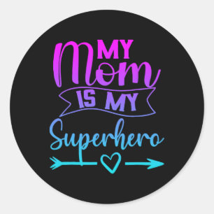 My Mum Is My Superhero T Shirt For Mother's Day1 Classic Round Sticker