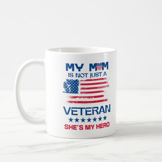 My Mum Is Not Just a Veteran She's My Hero Mummy Coffee Mug (Left)