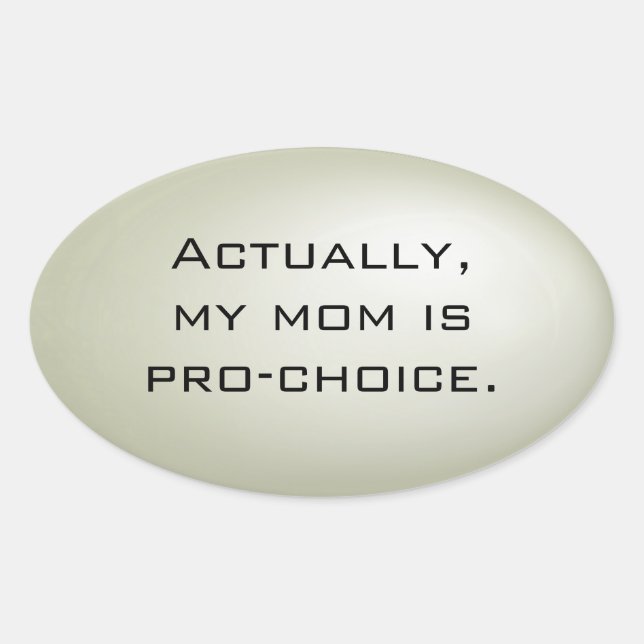 My mum is pro-choice sticker sheet - ovals (Front)