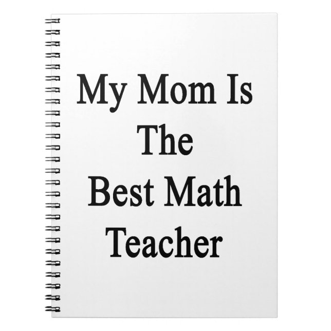 My Mum Is The Best Math Teacher Notebook (Front)