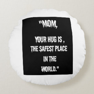 My Mum is the best Round Cushion