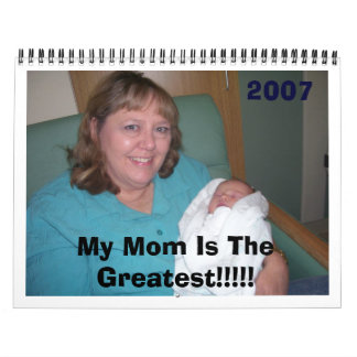 My Mum Is The Greatest!!!!! Calendar