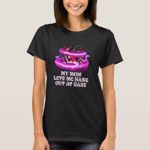 My Mum Lets Me Hang Out At Bars Funny Humour Witty T-Shirt