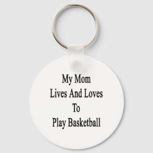 My Mum Lives And Loves To Play Basketball 1 Key Ring
