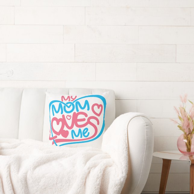 My Mum Loves Me Sweet Family Quote Design Cushion (Couch)