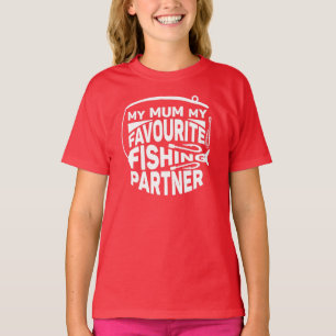 MY MUM MY FAVOURITE FISHING PARTNER. T-Shirt