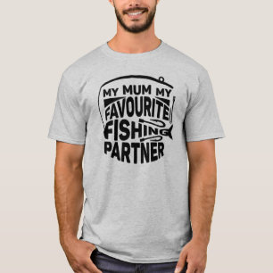 MY MUM MY FAVOURITE FISHING PARTNER. T-Shirt