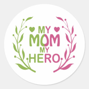 My mum my hero mothers day gift idea best mum gift classic round sticker