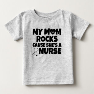 My Mum rocks cause she's a Nurse baby shirt