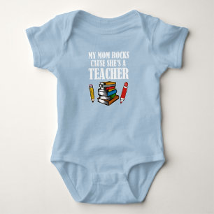 My Mum Rocks cause she's a teacher funny Baby Bodysuit