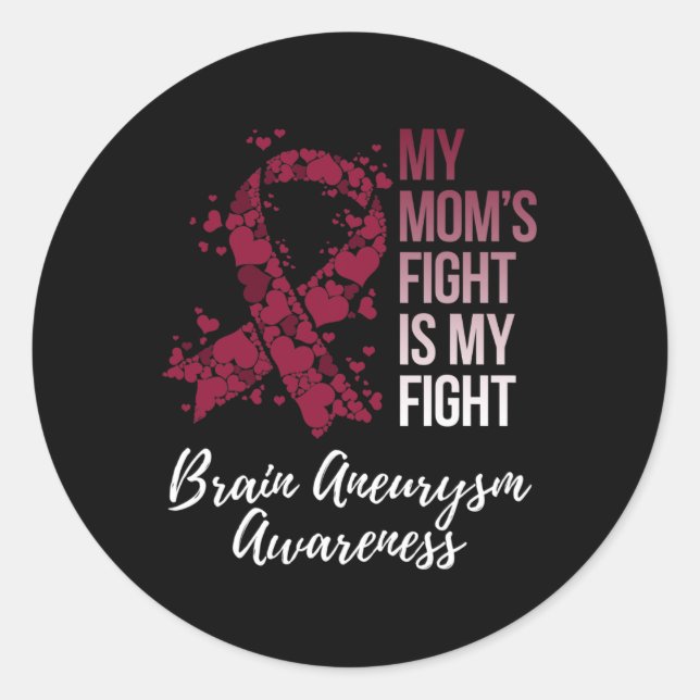 My Mum’s Fight Is My Fight Brain Aneurysm Awarenes Classic Round Sticker (Front)
