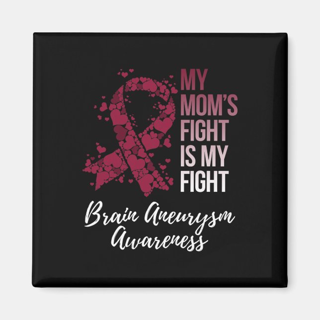 My Mum’s Fight Is My Fight Brain Aneurysm Awarenes Magnet (Front)