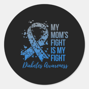 My Mum’s Fight Is My Fight Diabetes Awareness Classic Round Sticker