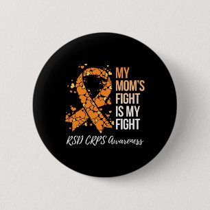 My Mum’s Fight Is My Fight Rsd Crps Awareness 6 Cm Round Badge
