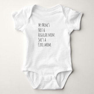 My Mum’s Not a Regular Mum She’s a Cool Mum Baby Bodysuit