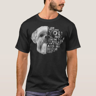 My Mum Said I am a Baby Shih Tzu Dog Mummy Mother' T-Shirt