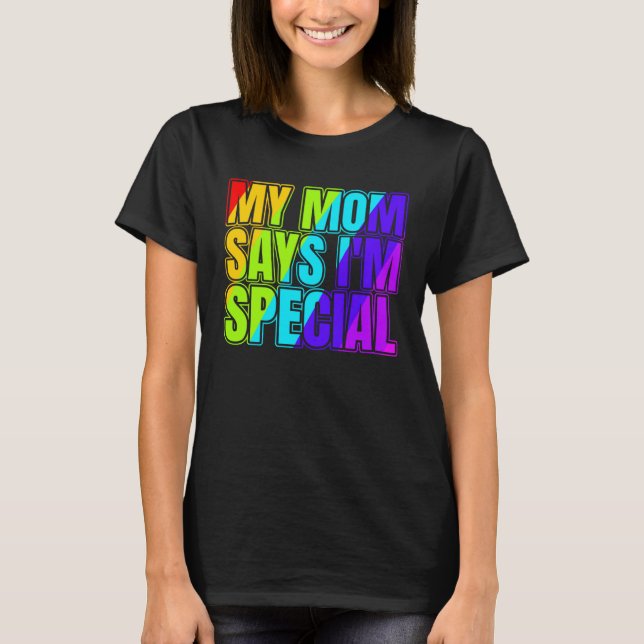 My Mum Says I m Special for Daughter and Son from  T-Shirt (Front)