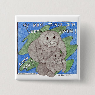 My Mum Thinks I'm Worth Saving 15 Cm Square Badge