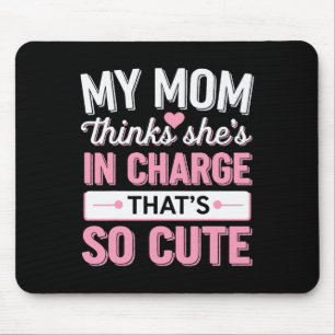 My Mum Thinks She's In Charge That's So Cute Mouse Mat