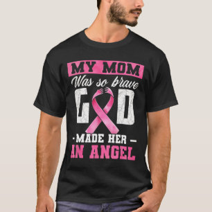 My Mum Was So Brave God Made Her An Angel Breast C T-Shirt