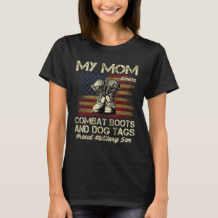 My Mum Wears Combat Boots and Dog Tags Proud Son T-Shirt