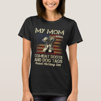 My Mum Wears Combat Boots and Dog Tags Proud Son T-Shirt