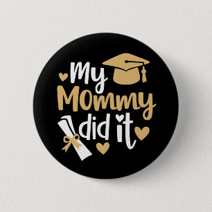 My Mummy Did It Graduation Graduated Mum 6 Cm Round Badge