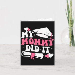 My Mummy Did It Graduation Graduated Mum Proud Chi Card