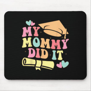 My Mummy Did It Graduation Graduated Mum Proud Chi Mouse Mat