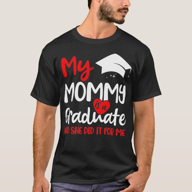 My Mummy Did It Graduation Shirt For Kids Graduati (Front)