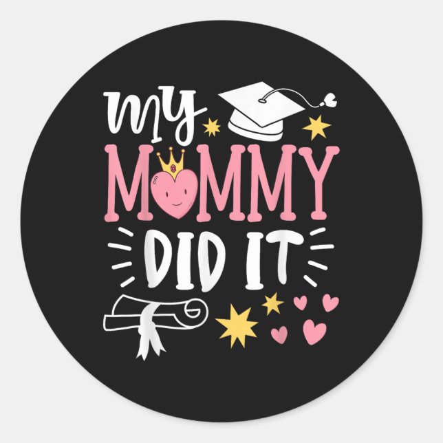 My Mummy Did It Graduation Shirts 2025 Graduated M Classic Round Sticker (Front)