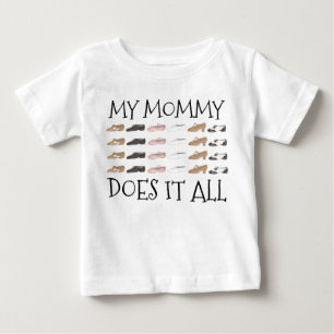 My Mummy Does It All Dance Teacher Dancer Shoes Baby T-Shirt