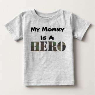 My Mummy Is A Hero Baby T-Shirt