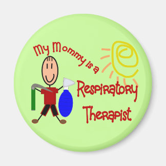 My Mummy is a Respiratory Therapist Magnet
