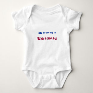 My Mummy is Exhausted New Mum Baby Bodysuit