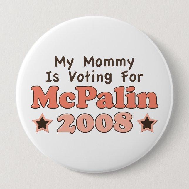 My Mummy Is Voting For McPalin 2008 Button (Front)