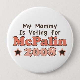 My Mummy Is Voting For McPalin 2008 Button