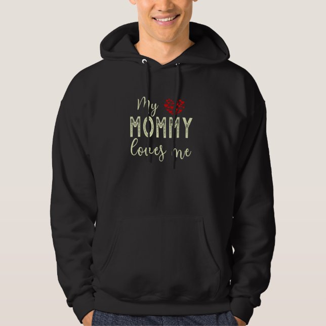 My Mummy Loves Me Hoodie (Front)