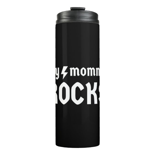My Mummy Rocks Thermal Tumbler (Front)