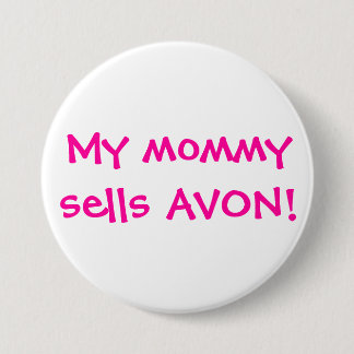 My mummy sells Avon 7.5 Cm Round Badge