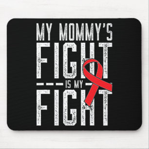 My Mummy's Fight is My Fight Blood Cancer Awarenes Mouse Mat