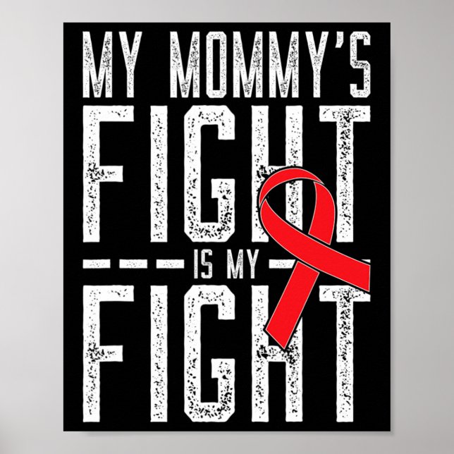 My Mummy's Fight is My Fight Blood Cancer Awarenes Poster (Front)