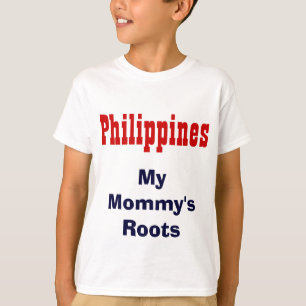 My mummy's roots Philippines t-shirts