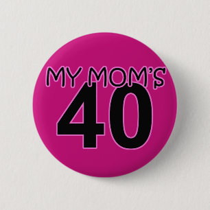My Mum's 40 6 Cm Round Badge