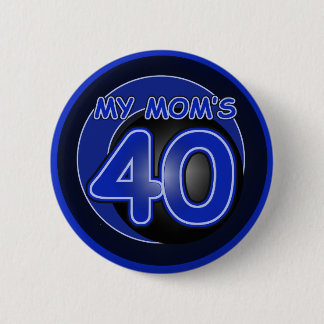 My Mum's 40 & blue 6 Cm Round Badge